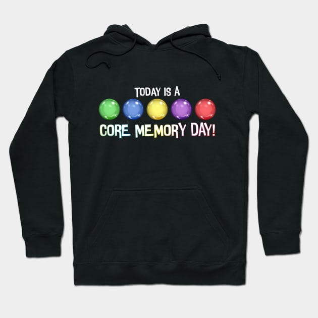 Today Is A Core Memory Day Hoodie by VirGigiBurns